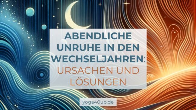 abendliche-Unruhe-Wechseljahre